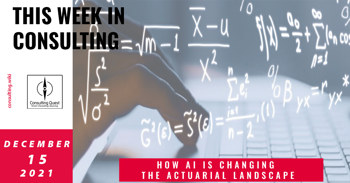 This Week In Consulting:  How AI is changing the Actuarial Landscape