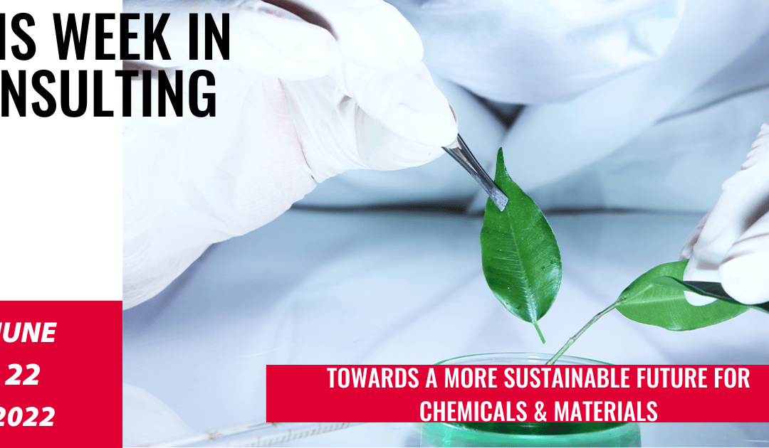 Chemicals & Materials: Challenges and Priorities in 2022| This Week in Consulting
