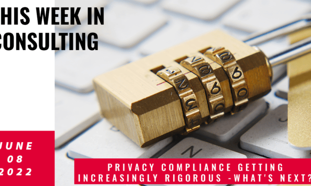 Examining Data Privacy in 2022| This Week in Consulting
