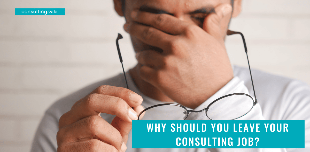 Why Should You Leave Your Consulting Job?