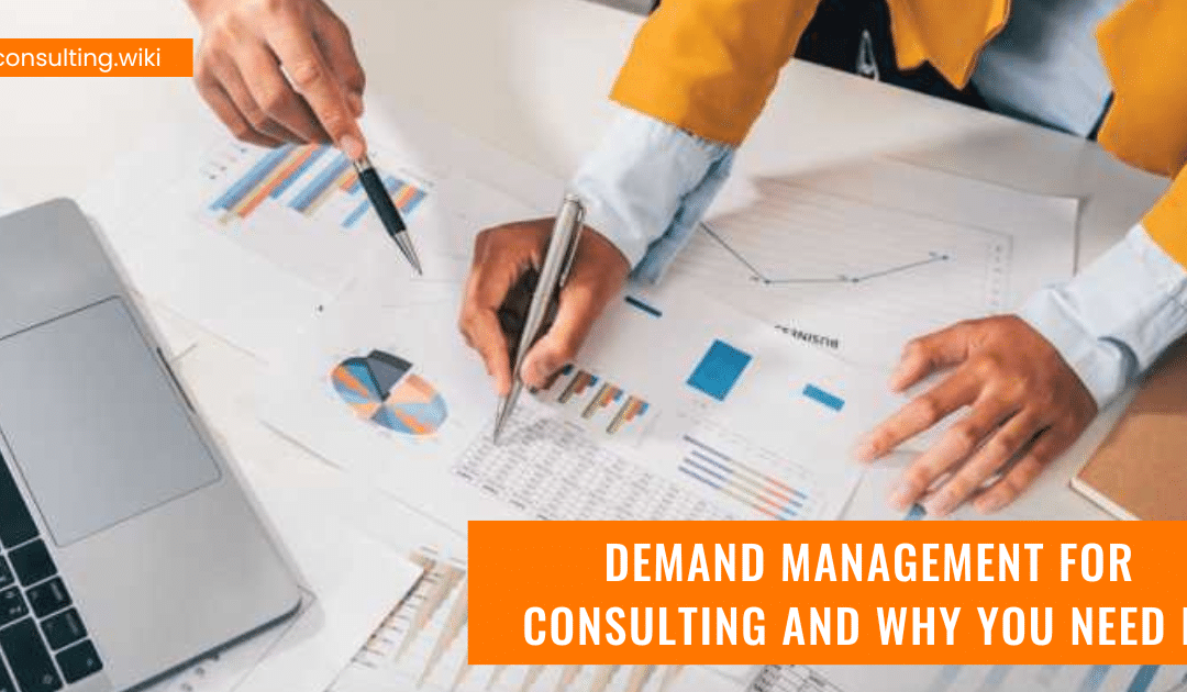 Demand Management for Consulting and Why You Need It