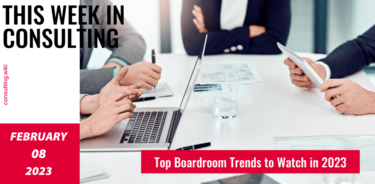 Top Boardroom Trends to Watch in 2023 | This Week in Consulting