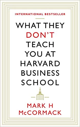 What They Don’t Teach You at Harvard Business School