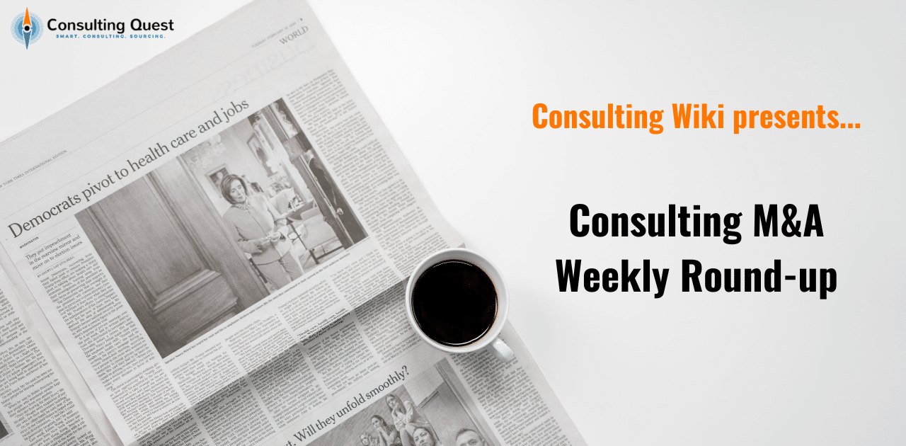 Consulting Wiki presents... Consulting M&A Weekly