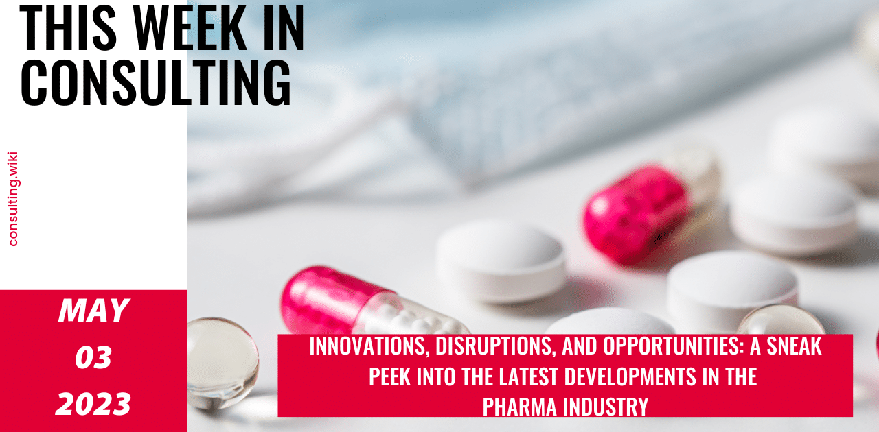 Top Pharma Industry Trends to Watch in 2023 and Beyond  | This Week in Consulting