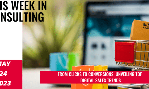 Digital Sales and Channels: Exploring the Hottest Trends of 2023| This Week in Consulting