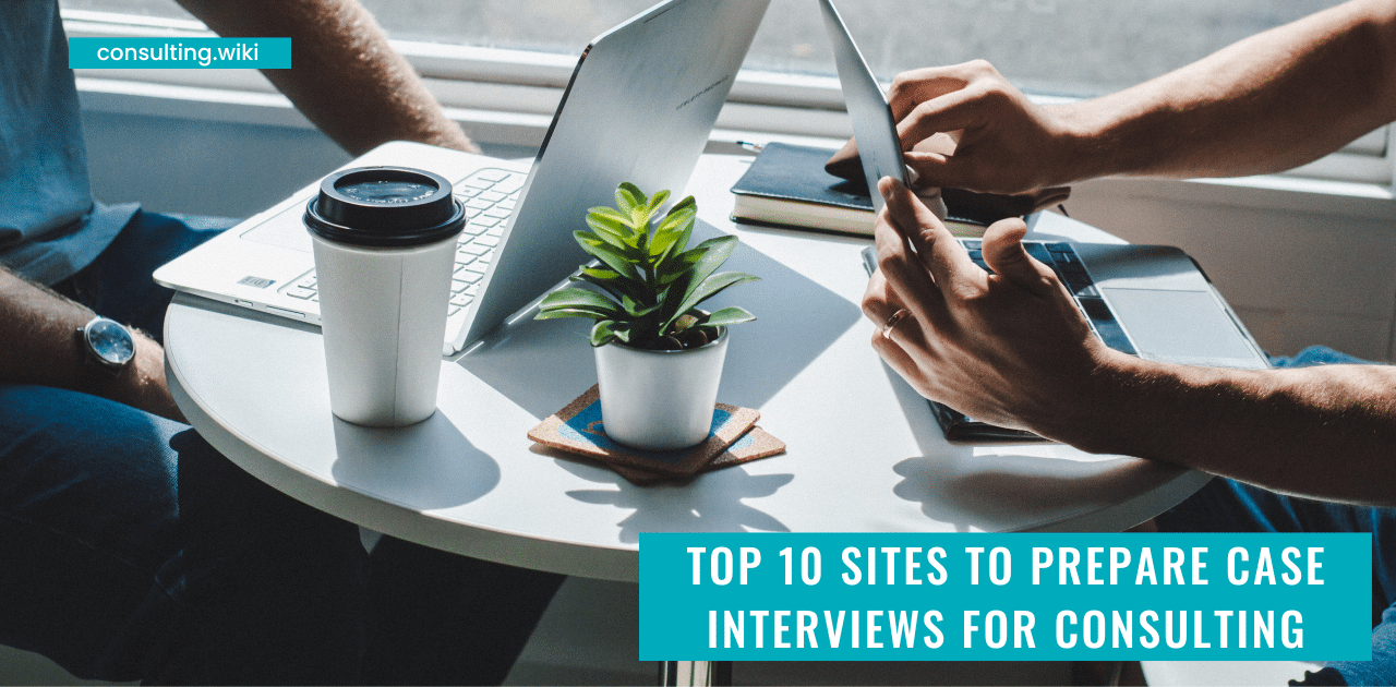 Top 10 Sites to Prepare Case Interviews for Consulting