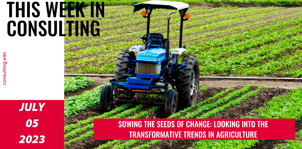 A Sneak Peek into the Shifting Paradigms of Modern Farming | This Week in Consulting