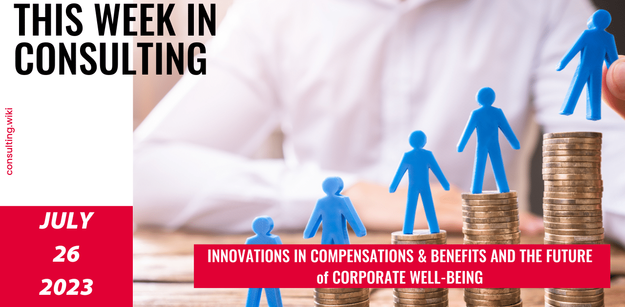 Beyond Perks: The Evolution of Compensation & Benefits | This Week in Consulting