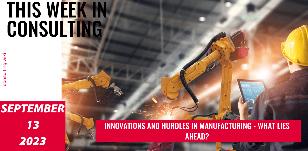 Manufacturing Outlook Post-Covid: Trends, Challenges, and What’s Next  | This Week in Consulting
