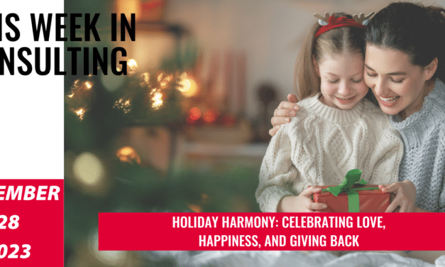 Embracing the Universal Spirit of the Holiday Season | This Week in Consulting