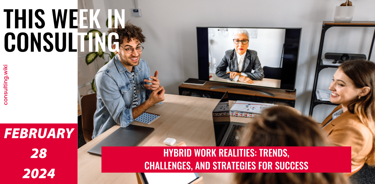 Exploring the Hybrid Work Place Landscape in a Post-Pandemic World | This Week in Consulting