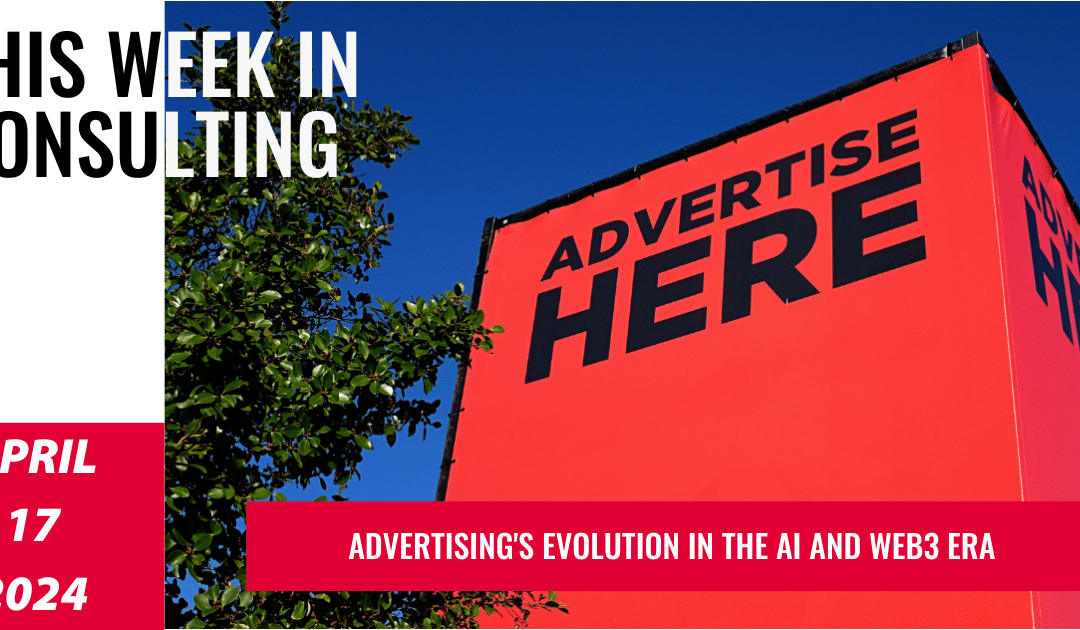 From AI to Metaverse: Navigating the Modern Advertising Landscape | This Week in Consulting