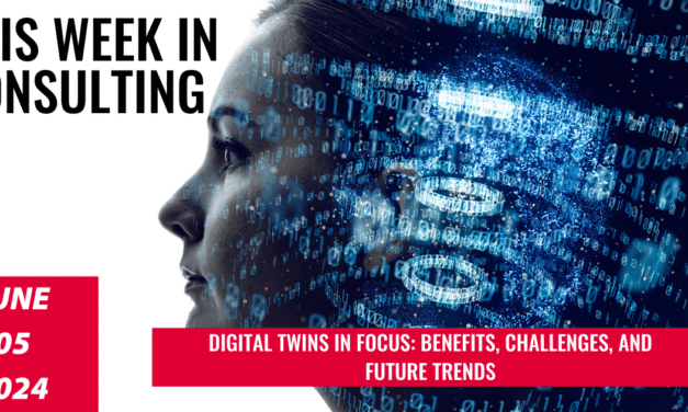 Unveiling Digital Twin Technology: A New Era of Virtual Precision | This Week in Consulting