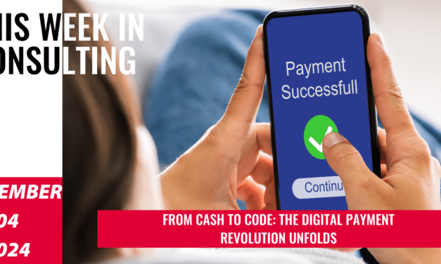 How Digital Payments Are Redefining Global Finance | This Week in Consulting