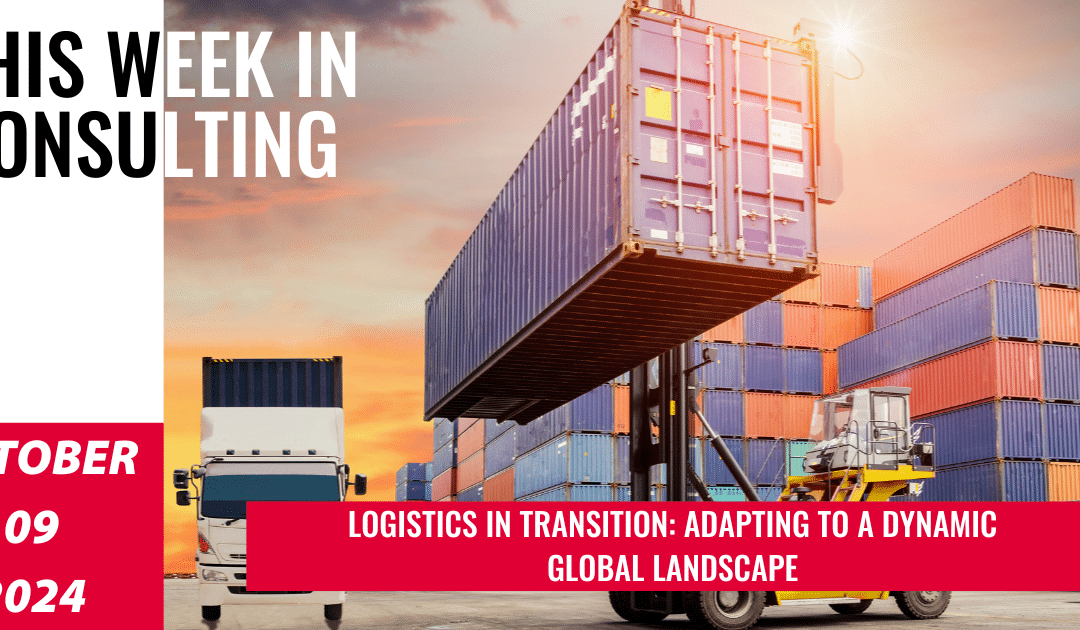 Navigating the New Era of Logistics | This Week in Consulting