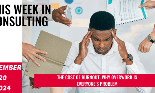 Burnout at Work: A Crisis We Can’t Ignore | This Week in Consulting