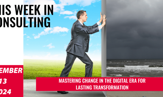 Navigating Change Management: Principles, Challenges, and Expert Insights | This Week in Consulting