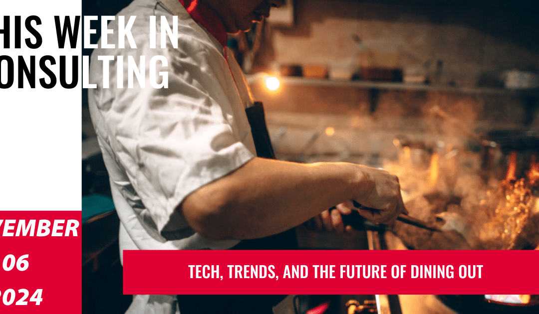 How Restaurants Are Cooking Up Success in a Changing World | This Week in Consulting