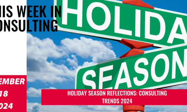 Holiday Season Reflections: Top Themes in Consulting 2024 | This Week in Consulting